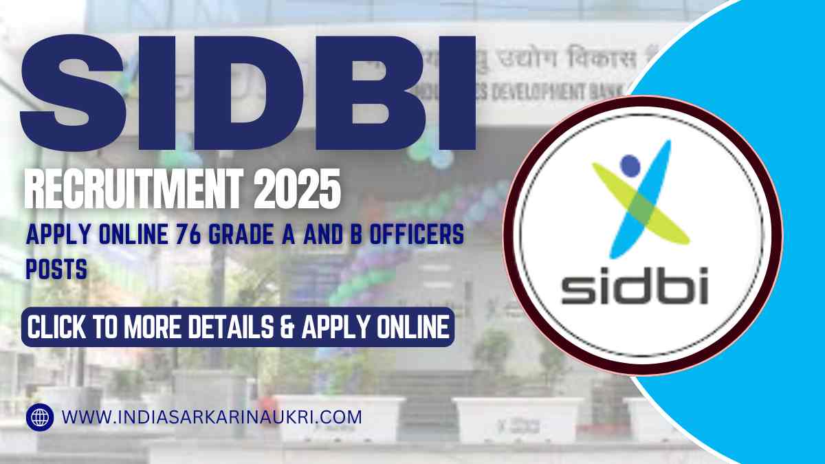 SIDBI Grade A and B Recruitment 2025 Apply Online Posts 76 Posts and Phase-I and II Result Declared 